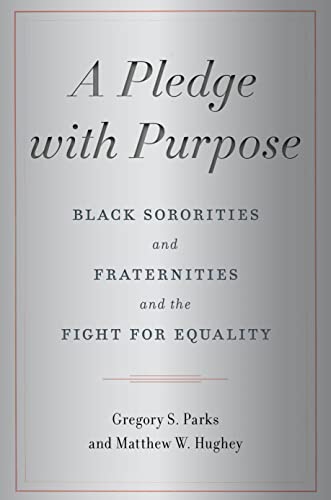 Beispielbild fr A Pledge with Purpose: Black Sororities and Fraternities and the Fight for Equality zum Verkauf von Housing Works Online Bookstore