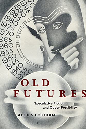 Beispielbild fr Old Futures : Speculative Fiction and Queer Possibility zum Verkauf von Better World Books