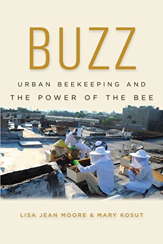 Beispielbild fr Buzz : Urban Beekeeping and the Power of the Bee zum Verkauf von Better World Books