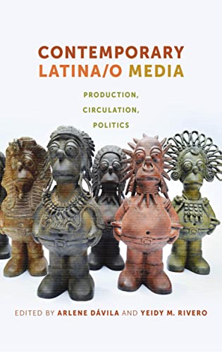 9781479828913: Contemporary Latina/O Media: Production, Circulation, Politics