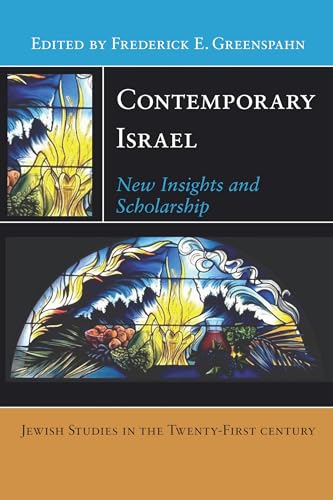 Beispielbild fr Contemporary Israel: New Insights and Scholarship (Jewish Studies in the Twenty-First Century, 3) [Paperback] Greenspahn, Frederick E. zum Verkauf von The Compleat Scholar