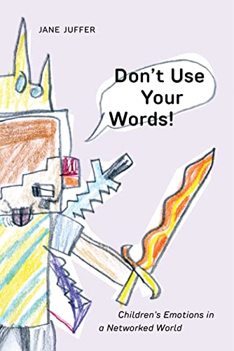 Image d?archive pour Don't Use Your Words!: Children's Emotions in a Networked World