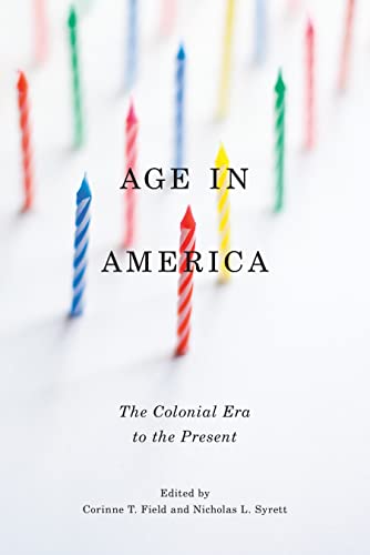 Stock image for Age in America: The Colonial Era to the Present for sale by Powell's Bookstores Chicago, ABAA