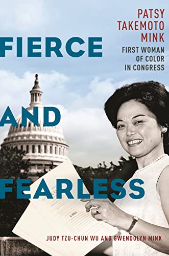 Stock image for Fierce and Fearless: Patsy Takemoto Mink, First Woman of Color in Congress for sale by GF Books, Inc.