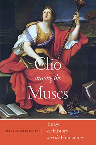 Stock image for Clio among the Muses: Essays on History and the Humanities for sale by Textbooks_Source