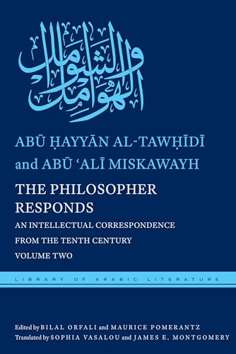 Beispielbild fr Philosopher Responds: An Intellectual Correspondence from the Tenth Century, Volume Two zum Verkauf von Powell's Bookstores Chicago, ABAA