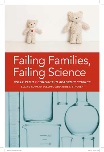 9781479843138: Failing Families, Failing Science: Work-Family Conflict in Academic Science