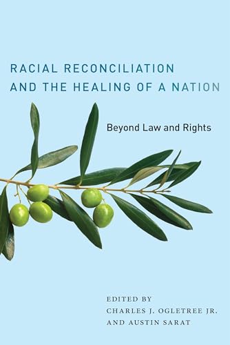 Imagen de archivo de RACIAL RECONCILIATION AND THE HEALING OF A NATION : BEYOND LAW AND RIGHTS (THE CHARLES HAMILTON HOUSTON INSTITUTE SERIES ON RACE AND JUSTICE) a la venta por Second Story Books, ABAA