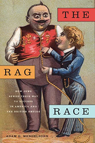 Stock image for The Rag Race: How Jews Sewed Their Way to Success in America and the British Empire for sale by ThriftBooks-Atlanta