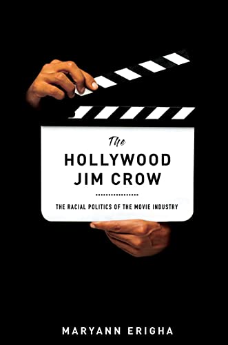 Stock image for The Hollywood Jim Crow: The Racial Politics of the Movie Industry for sale by Goodwill Books