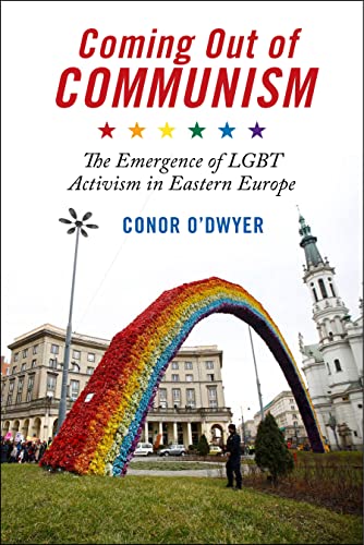 Stock image for Coming Out of Communism: The Emergence of LGBT Activism in Eastern Europe for sale by SecondSale