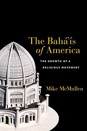 Imagen de archivo de The Bah s of America The Growth of a Religious Movement a la venta por Michener & Rutledge Booksellers, Inc.