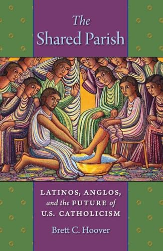Stock image for The Shared Parish: Latinos, Anglos, and the Future of U.S. Catholicism for sale by BooksRun