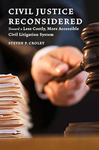 Stock image for Civil Justice Reconsidered : Toward a Less Costly, More Accessible Litigation System for sale by Better World Books