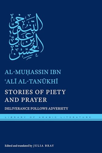 Stock image for Stories of Piety and Prayer: Deliverance Follows Adversity (Library of Arabic Literature) for sale by Reader's Corner, Inc.