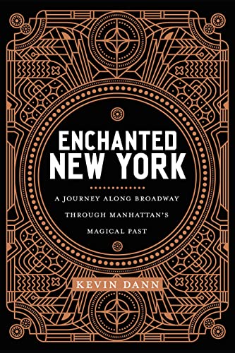 Stock image for Enchanted New York: A Journey along Broadway through Manhattans Magical Past for sale by Big River Books