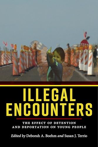 Stock image for Illegal Encounters: The Effect of Detention and Deportation on Young People for sale by BooksRun
