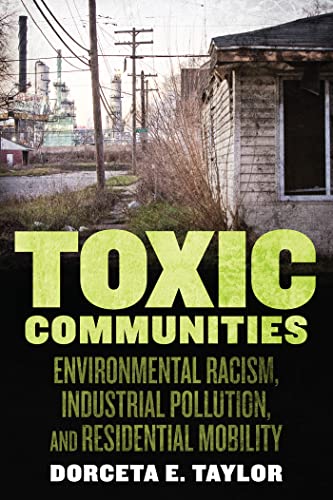 Imagen de archivo de Toxic Communities: Environmental Racism, Industrial Pollution, and Residential Mobility a la venta por HPB-Red
