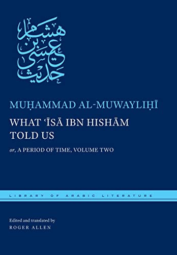 Beispielbild fr What 'Isa ibn Hisham Told Us; or, a Period of Time, Volume Two zum Verkauf von Powell's Bookstores Chicago, ABAA