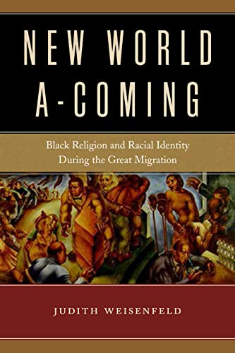 Stock image for New World A-Coming: Black Religion and Racial Identity during the Great Migration for sale by GF Books, Inc.