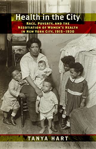 Beispielbild fr Health in the City: Race, Poverty, and the Negotiation of Women  s Health in New York City, 1915 "1930 (Culture, Labor, History) zum Verkauf von Monster Bookshop