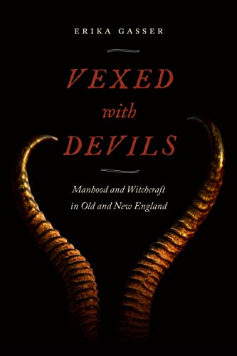 Stock image for Vexed with Devils: Manhood and Witchcraft in Old and New England (Early American Places, 6) for sale by Powell's Bookstores Chicago, ABAA