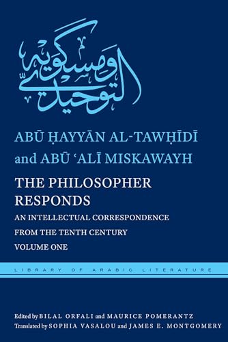 Beispielbild fr Philosopher Responds: An Intellectual Correspondence from the Tenth Century, Volume One zum Verkauf von Powell's Bookstores Chicago, ABAA