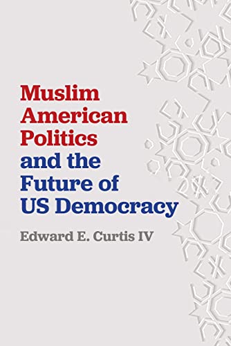 Imagen de archivo de Muslim American Politics and the Future of US Democracy a la venta por TextbookRush