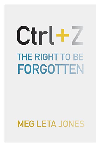 9781479876747: Ctrl + Z: The Right to Be Forgotten