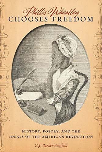 Beispielbild fr Phillis Wheatley Chooses Freedom : History, Poetry, and the Ideals of the American Revolution zum Verkauf von Better World Books