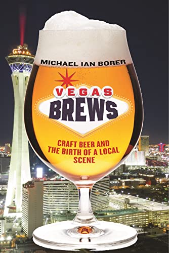 Beispielbild fr Vegas Brews: Craft Beer and the Birth of a Local Scene zum Verkauf von Decluttr