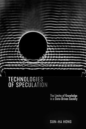 Imagen de archivo de Technologies of Speculation: The Limits of Knowledge in a Data-Driven Society a la venta por HPB-Red