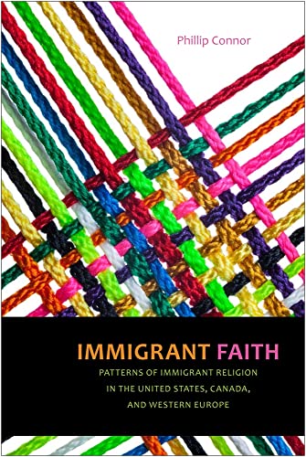 Beispielbild fr Immigrant Faith: Patterns of Immigrant Religion in the United States, Canada, and Western Europe zum Verkauf von Books From California
