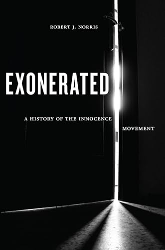 Stock image for Exonerated: A History of the Innocence Movement for sale by Smith Family Bookstore Downtown