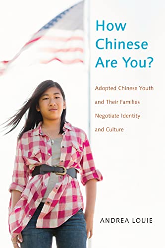 9781479890521: How Chinese Are You?: Adopted Chinese Youth and their Families Negotiate Identity and Culture