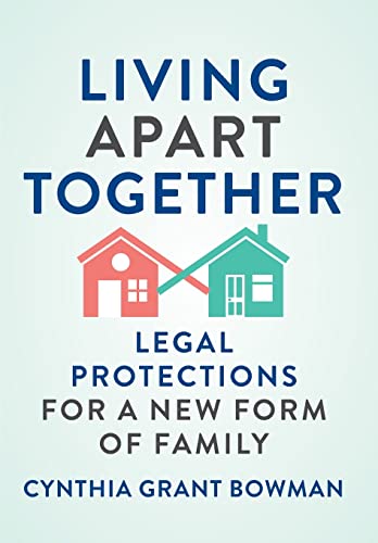 Imagen de archivo de Living Apart Together Legal Protections for a New Form of Family a la venta por Michener & Rutledge Booksellers, Inc.
