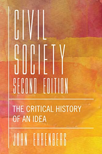 

Civil Society, Second Edition: The Critical History of an Idea