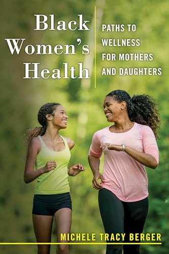 Stock image for Black Women's Health: Paths to Wellness for Mothers and Daughters for sale by ThriftBooks-Dallas