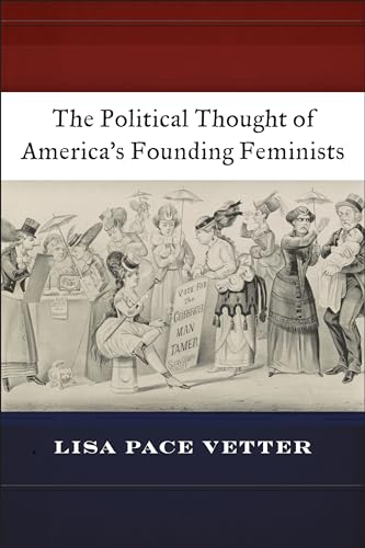 Imagen de archivo de The Political Thought of America's Founding Feminists a la venta por Better World Books