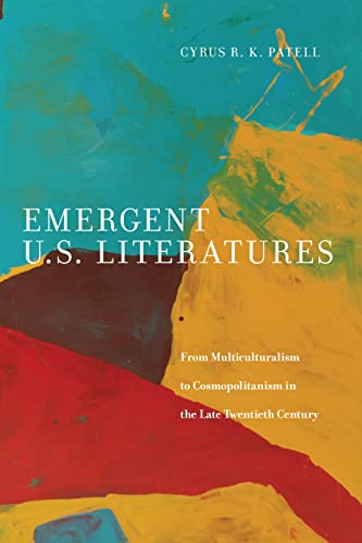 9781479893720: Emergent U.S. Literatures: From Multiculturalism to Cosmopolitanism in the Late-Twentieth-Century