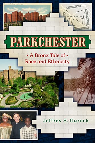 Stock image for Parkchester: A Bronx Tale of Race and Ethnicity (Washington Mews Books) for sale by GF Books, Inc.