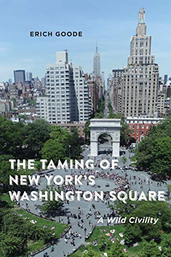 9781479898213: The Taming of New York's Washington Square: A Wild Civility