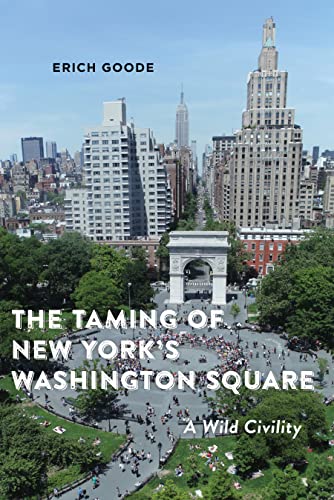 Stock image for The Taming of New York's Washington Square : A Wild Civility for sale by Better World Books