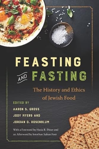 Stock image for Feasting and Fasting: The History and Ethics of Jewish Food for sale by Integrity Books Corp.
