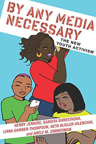 Imagen de archivo de By Any Media Necessary: The New Youth Activism (Connected Youth and Digital Futures, 3) a la venta por Wonder Book