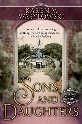 Beispielbild fr Sons and Daughters: Darcy and Fitzwilliam, Book Two (The Pride and Prejudice Family Series) zum Verkauf von SecondSale