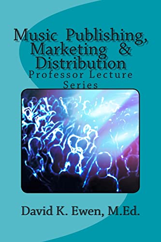 Stock image for Music Publishing, Marketing & Distribution: Professor Lecture Series for sale by THE SAINT BOOKSTORE