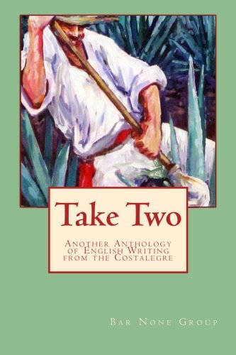 Beispielbild fr Take Two: Another Anthology of English Writing from the Costalegre (Volume 2) zum Verkauf von Revaluation Books