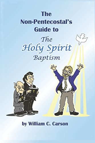 Stock image for The Non-Pentecostal's Guide to the Holy Spirit Baptism: What Pentecostals Really Believe for sale by Lucky's Textbooks