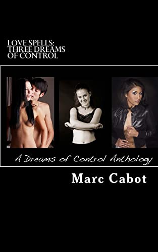 9781480004870: Love Spells: Three Dreams of Control: A Dreams of Control Anthology